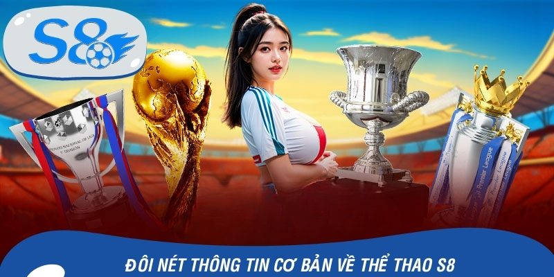 Đôi nét thông tin cơ bản về chuyên mục thể thao S8