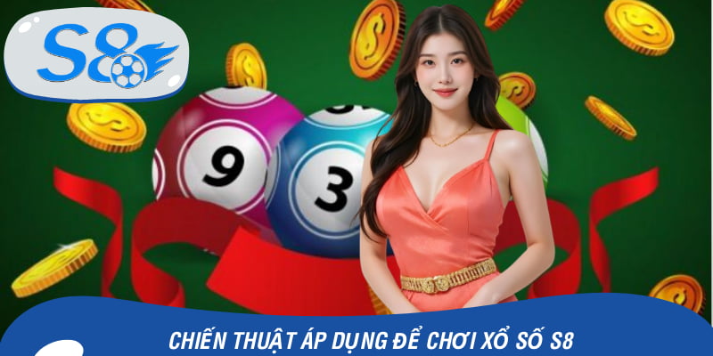 Mẹo hay chơi xổ số S8 cực hay cho bạn