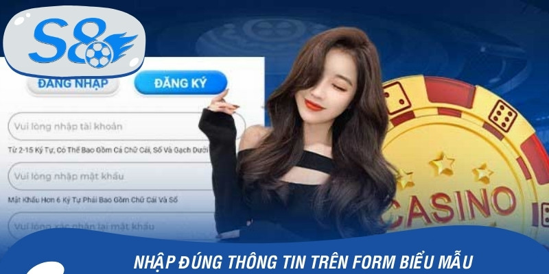 Nhập đúng thông tin trên form biểu mẫu