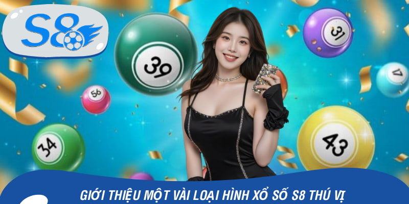 Phân loại xổ số S8 siêu hot tại nhà cái