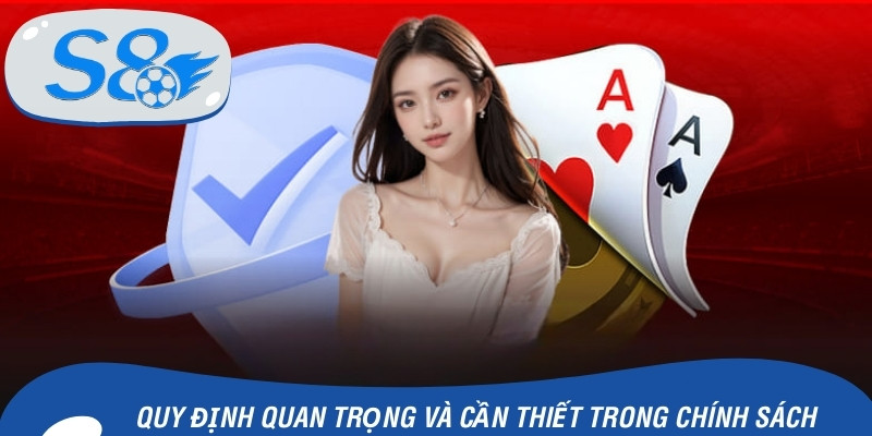 Quy định quan trọng và cần thiết trong chính sách