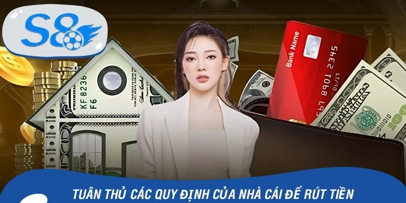 Tuân thủ các quy định của nhà cái S888 để rút tiền